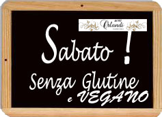 Sabato 27/9 prodotti Senza Glutine e lattosio MA ANCHE VEGANI